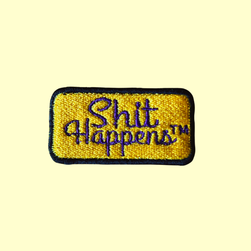 Shit Happens Patches - Custom Embroidery