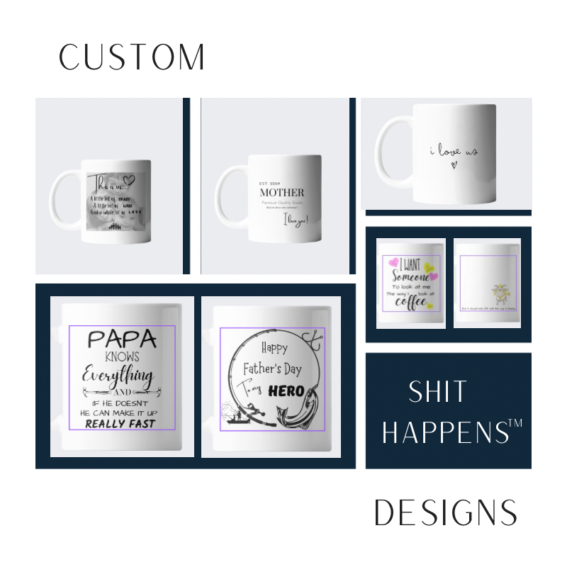 Shit Happens - Custom Mugs Ceramic|Dishwasher|Microwave Safe